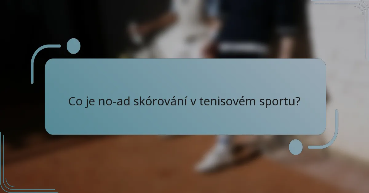 Co je no-ad skórování v tenisovém sportu?