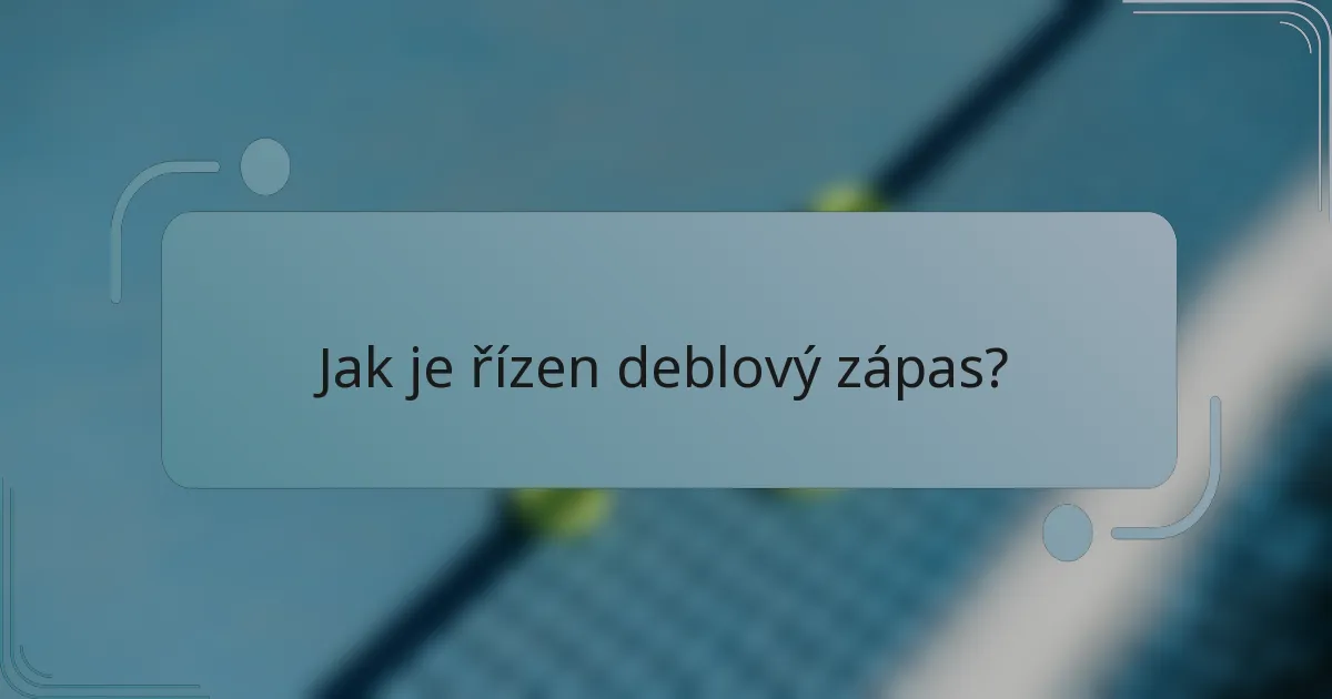 Jak je řízen deblový zápas?