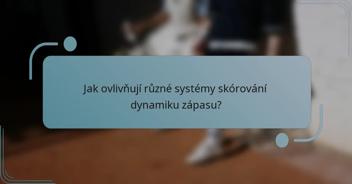 Jak ovlivňují různé systémy skórování dynamiku zápasu?